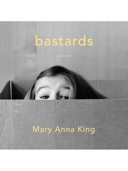 Title details for Bastards by Mary Anna King - Available